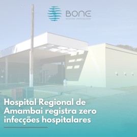 Hospital Regional de Amambai registra zero infecções hospitalares