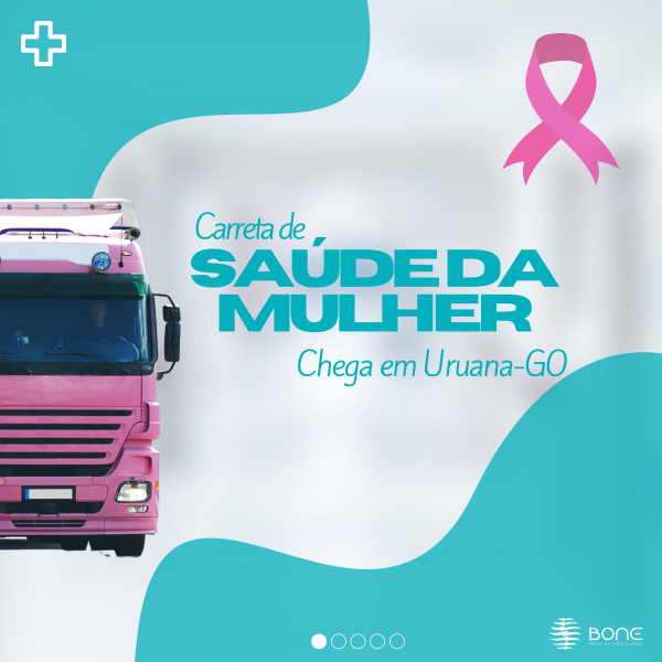 Carreta de Saúde da Mulher chega em Uruana - GO Carreta de Saúde da Mulher chega em Uruana - GO